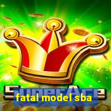 fatal model sba